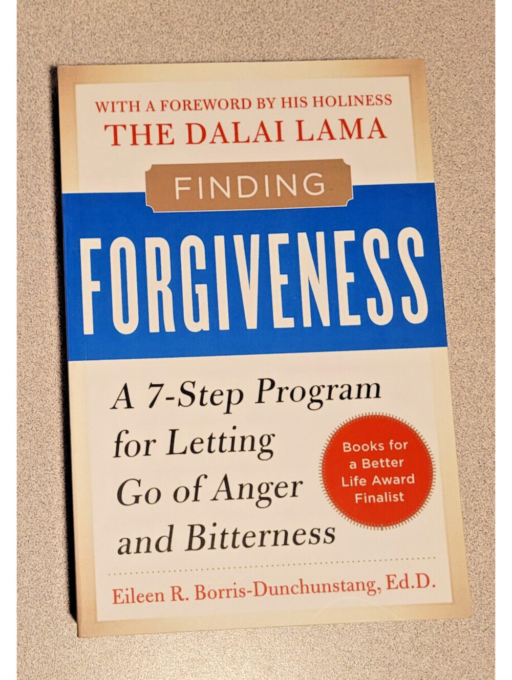 Finding Forgiveness: A 7-Step Program for Letting Go of Anger and Bitterness